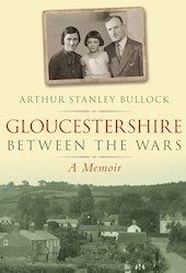 Gloucestershire Between the Wars by A S Bullock is actually a memoir of the First World War and its aftermath.